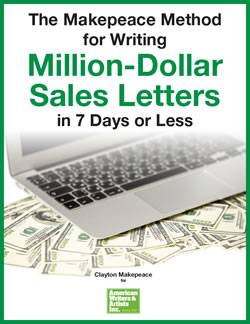 Clayton Makepeace - The Makepeace Method For Writing Million-Dollar Sales Letters in 7 Days or Less.