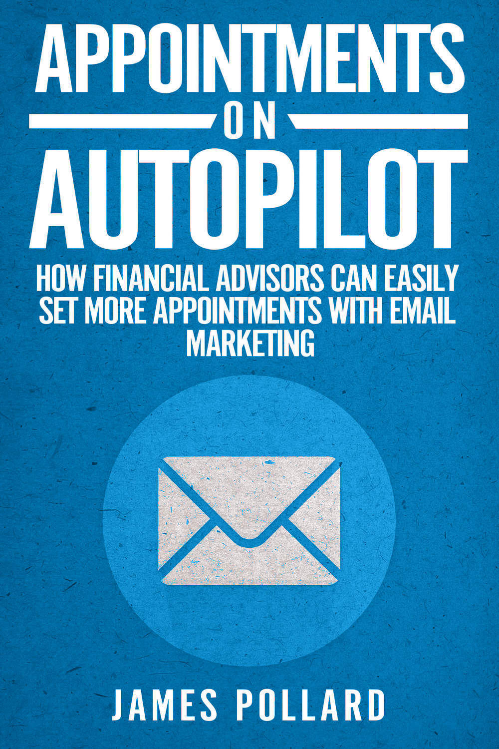 James Pollard – Appointments On Autopilot
