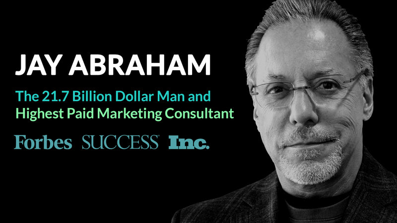 Jay Abraham – Creating Your Own Business Success 2022