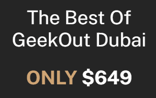 The Best Of GeekOut Dubai 2022